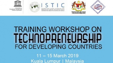 International Training Workshop on ‘Technopreneurship for Developing Countries’, 11th – 15th March 2019, Kuala Lumpur, Malaysia