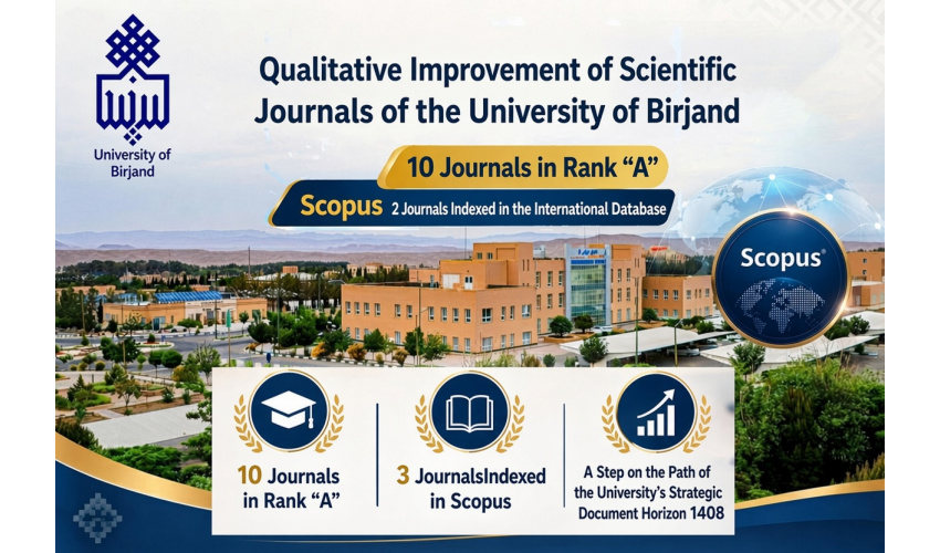 Qualitative Advancement of University of Birjand Scientific Journals: 10 Journals Ranked “A” and Two Indexed in Scopus